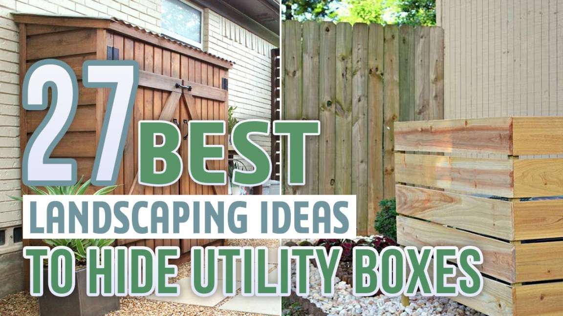 Best Landscaping Ideas To Hide Utility Boxes